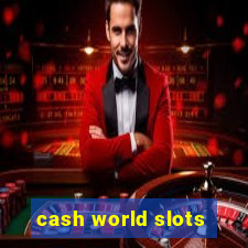 cash world slots